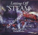 Letting Off Steam - The Railway Paintings of David Weston by WESTON, David